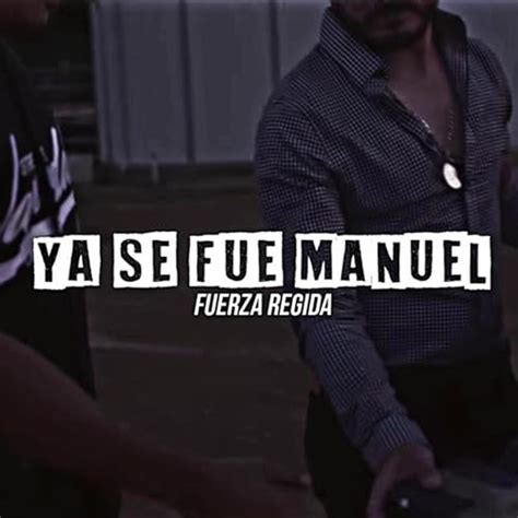 ya se fue manuel lyrics|ya se fue manuel letra.